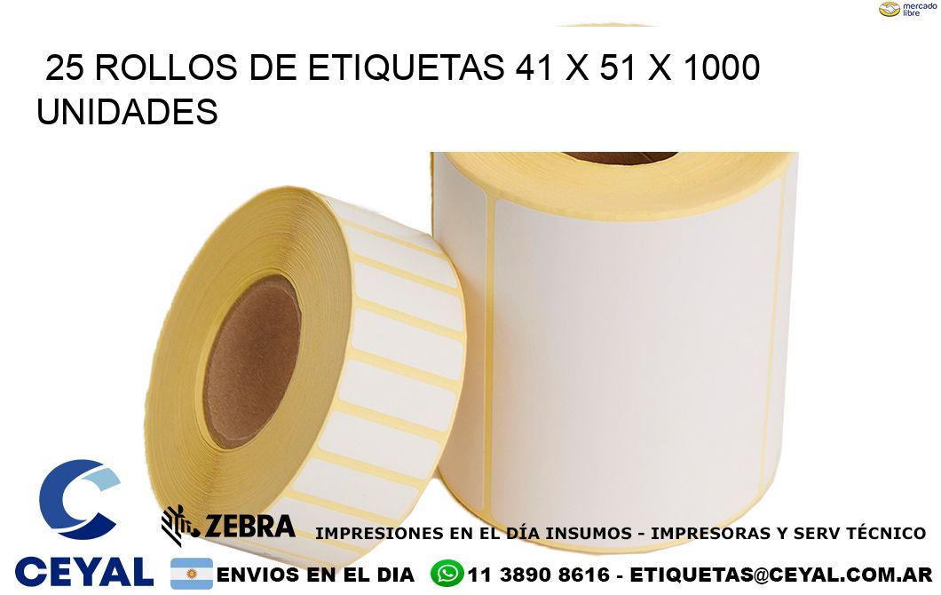 25 ROLLOS DE ETIQUETAS 41 x 51 X 1000 UNIDADES