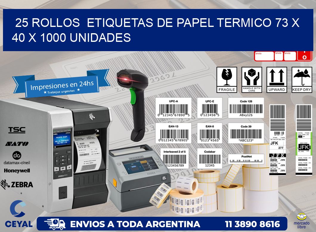 25 ROLLOS  ETIQUETAS DE PAPEL TERMICO 73 x 40 X 1000 UNIDADES