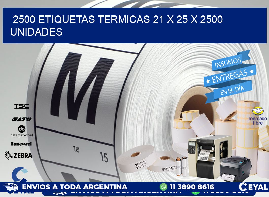 2500 ETIQUETAS TERMICAS 21 x 25 X 2500 UNIDADES