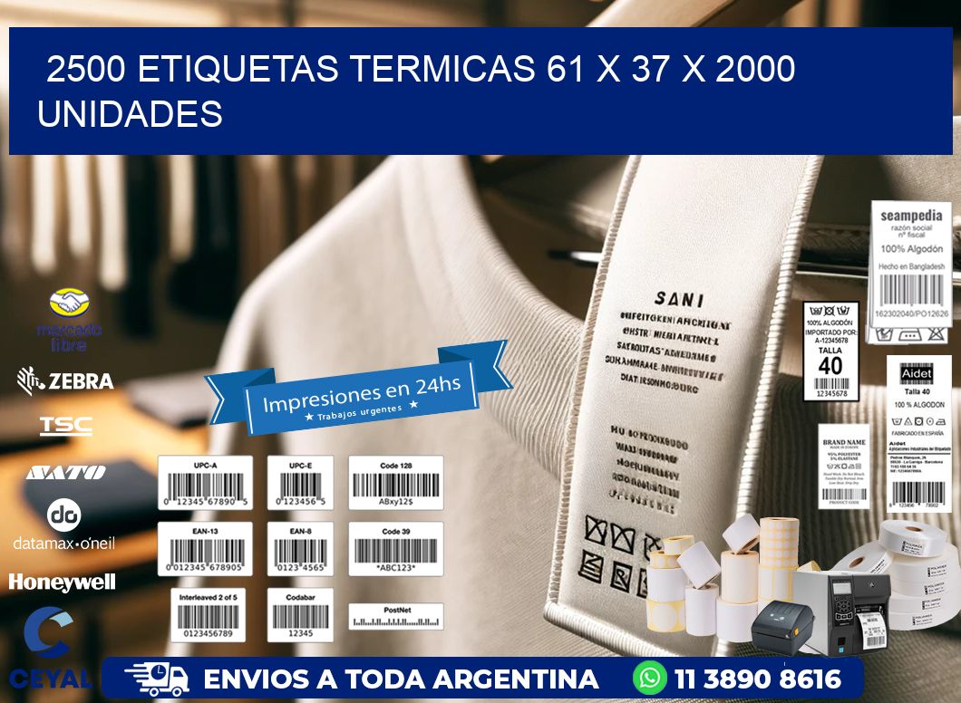 2500 ETIQUETAS TERMICAS 61 x 37 X 2000 UNIDADES