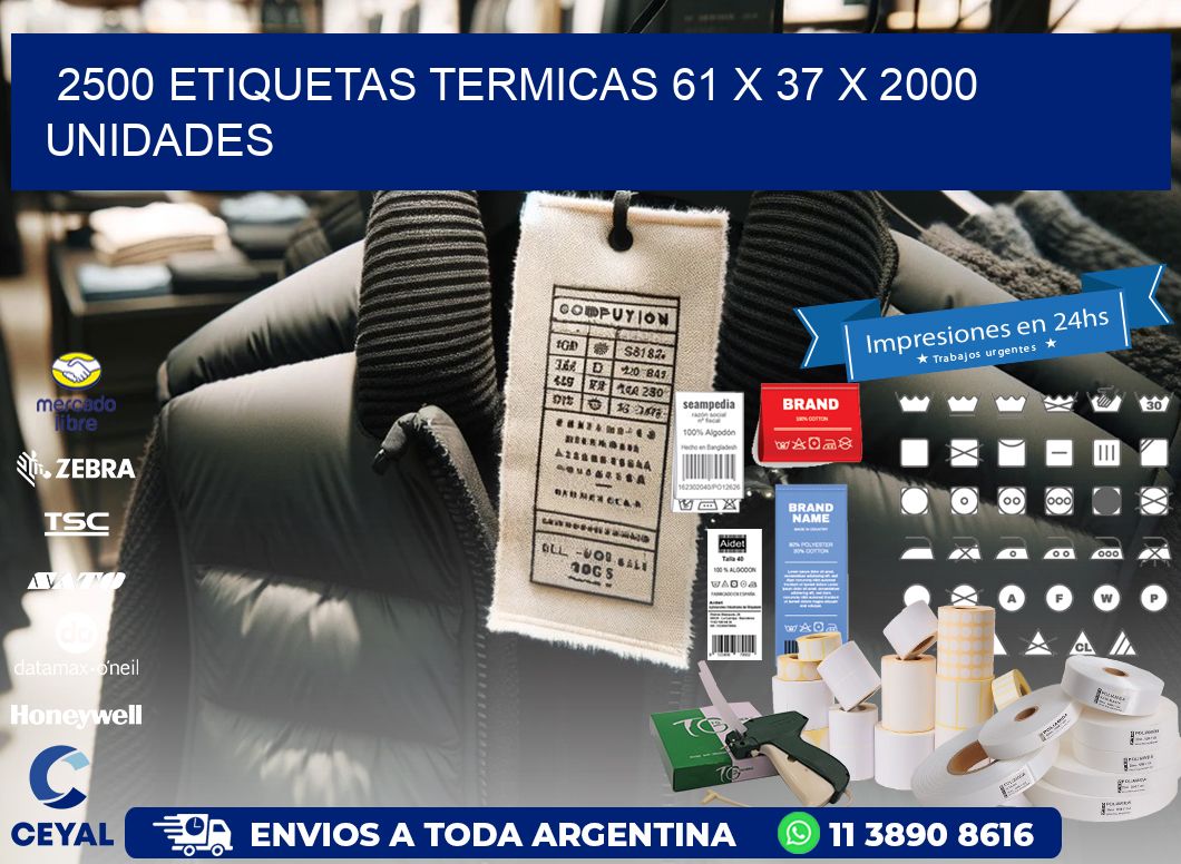 2500 ETIQUETAS TERMICAS 61 x 37 X 2000 UNIDADES