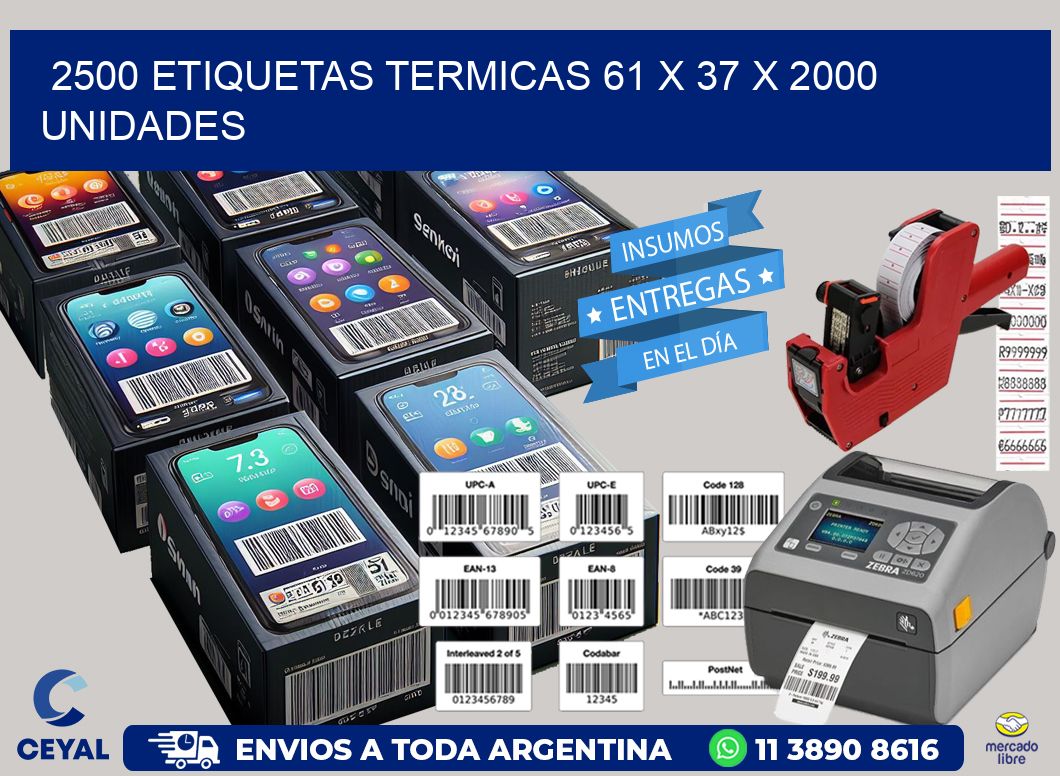 2500 ETIQUETAS TERMICAS 61 x 37 X 2000 UNIDADES