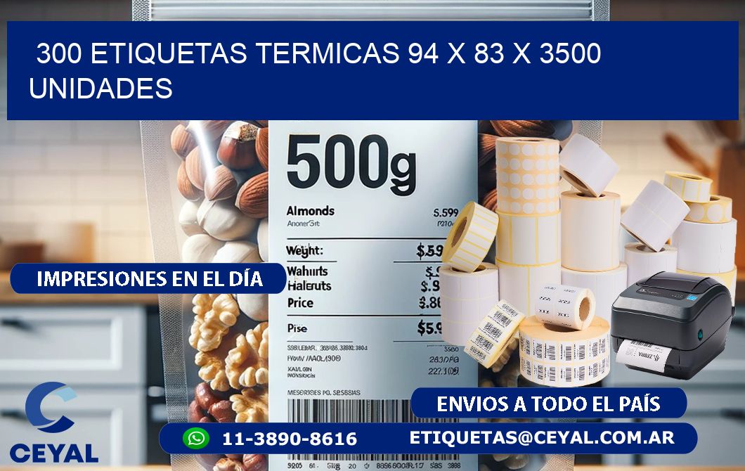 300 ETIQUETAS TERMICAS 94 x 83 X 3500 UNIDADES