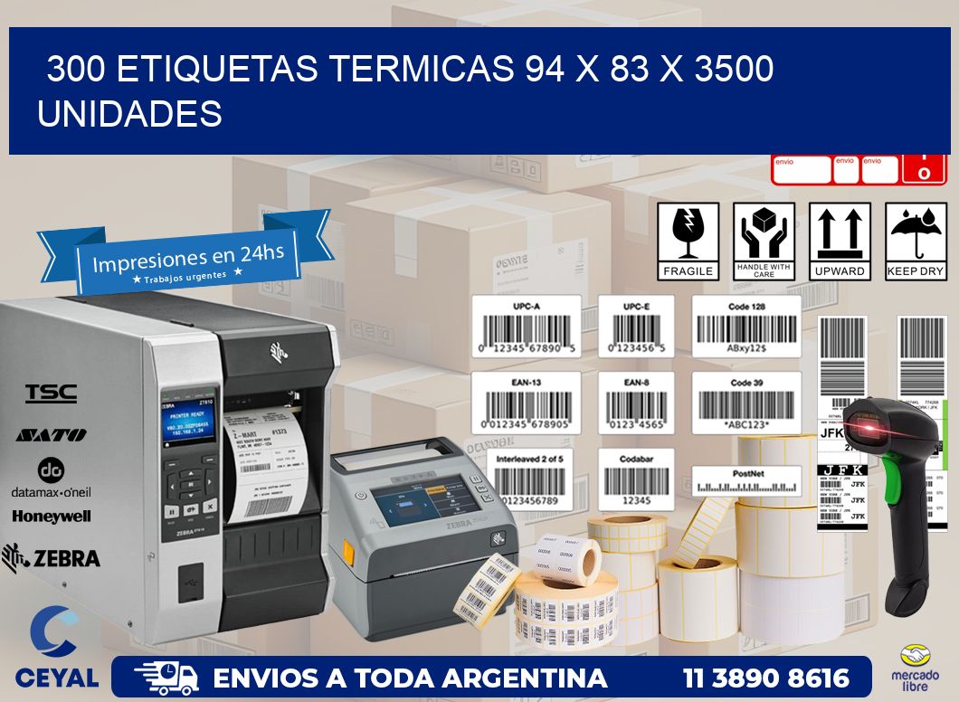 300 ETIQUETAS TERMICAS 94 x 83 X 3500 UNIDADES