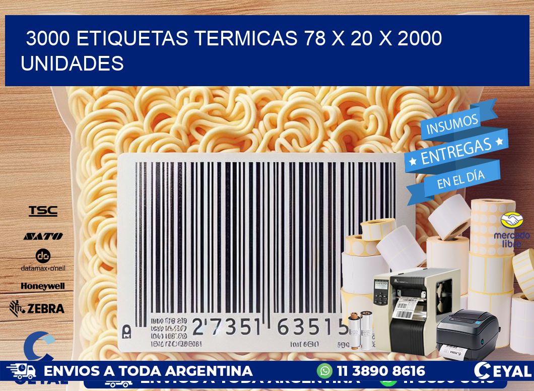 3000 ETIQUETAS TERMICAS 78 x 20 X 2000 UNIDADES