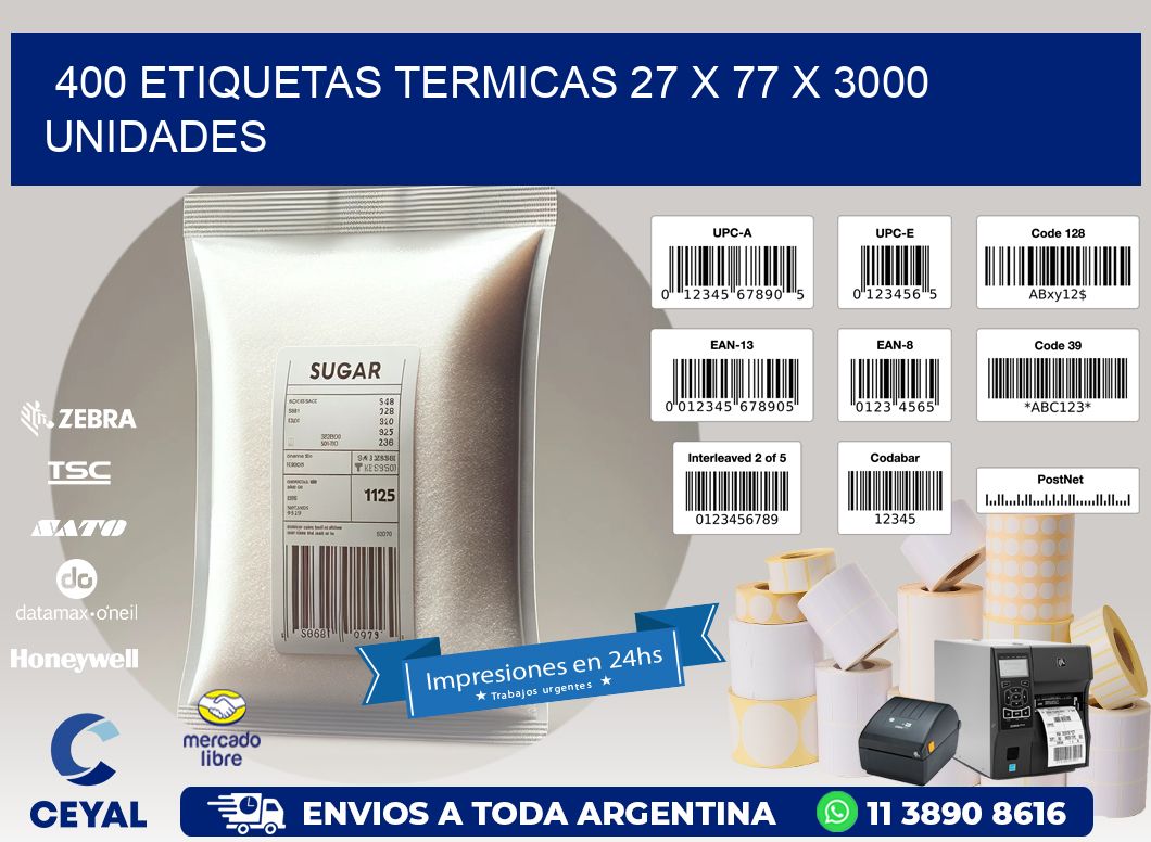 400 ETIQUETAS TERMICAS 27 x 77 X 3000 UNIDADES