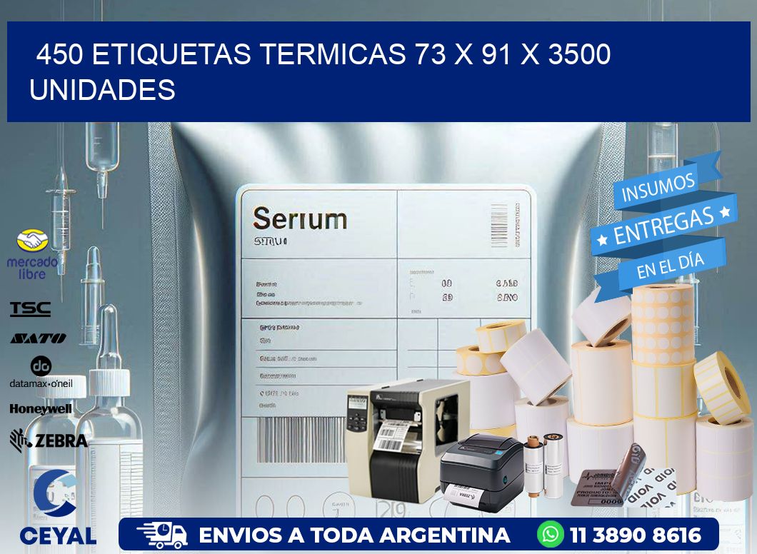 450 ETIQUETAS TERMICAS 73 x 91 X 3500 UNIDADES