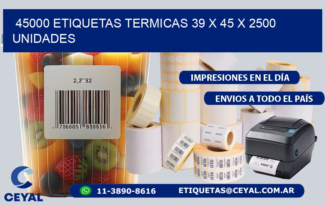 45000 ETIQUETAS TERMICAS 39 x 45 X 2500 UNIDADES