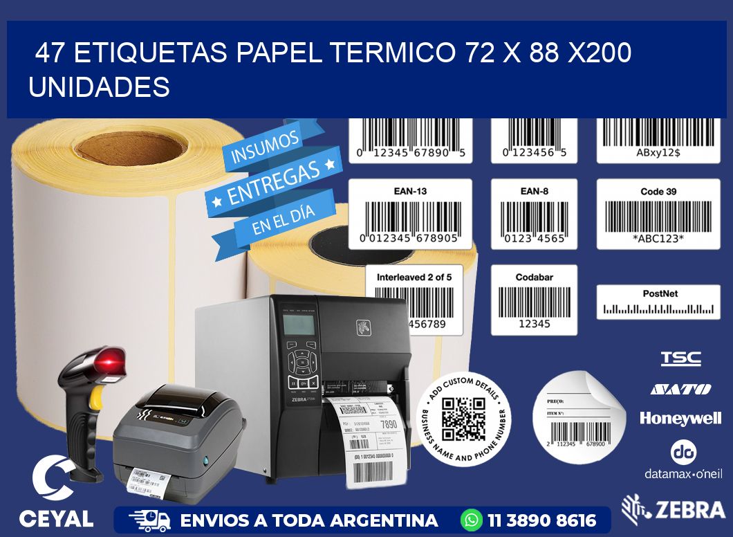 47 ETIQUETAS PAPEL TERMICO 72 x 88 x200 UNIDADES