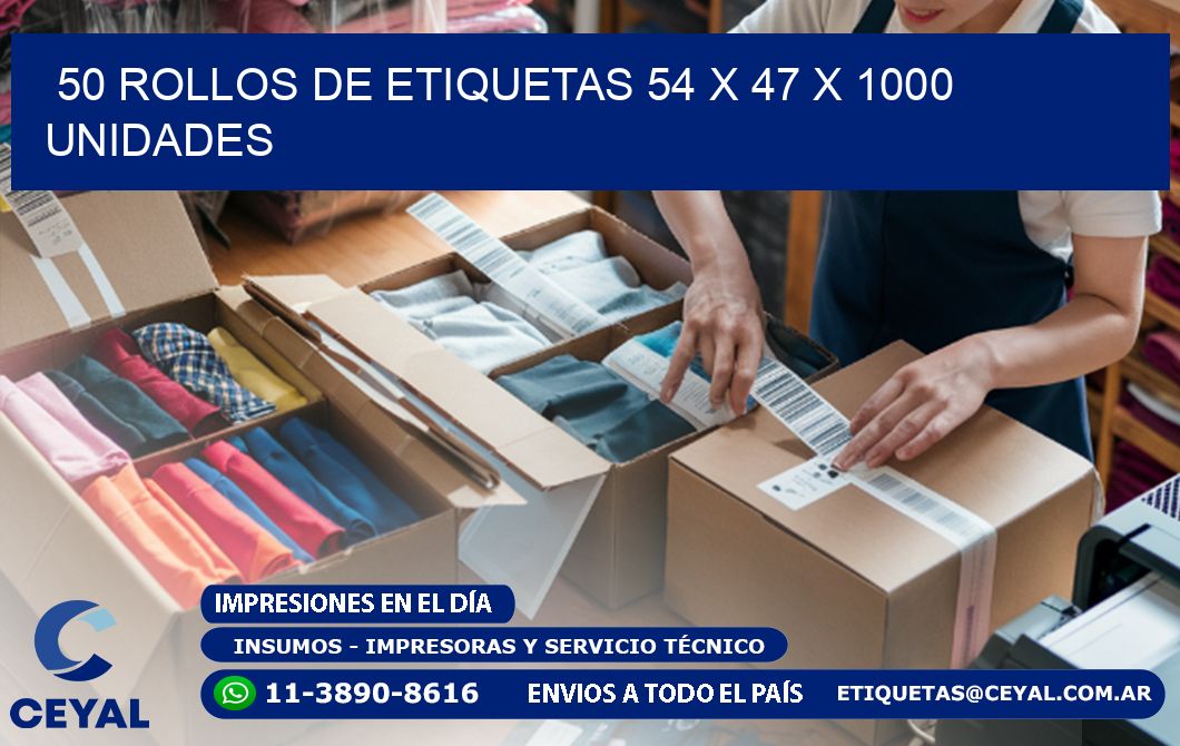 50 ROLLOS DE ETIQUETAS 54 x 47 X 1000 UNIDADES