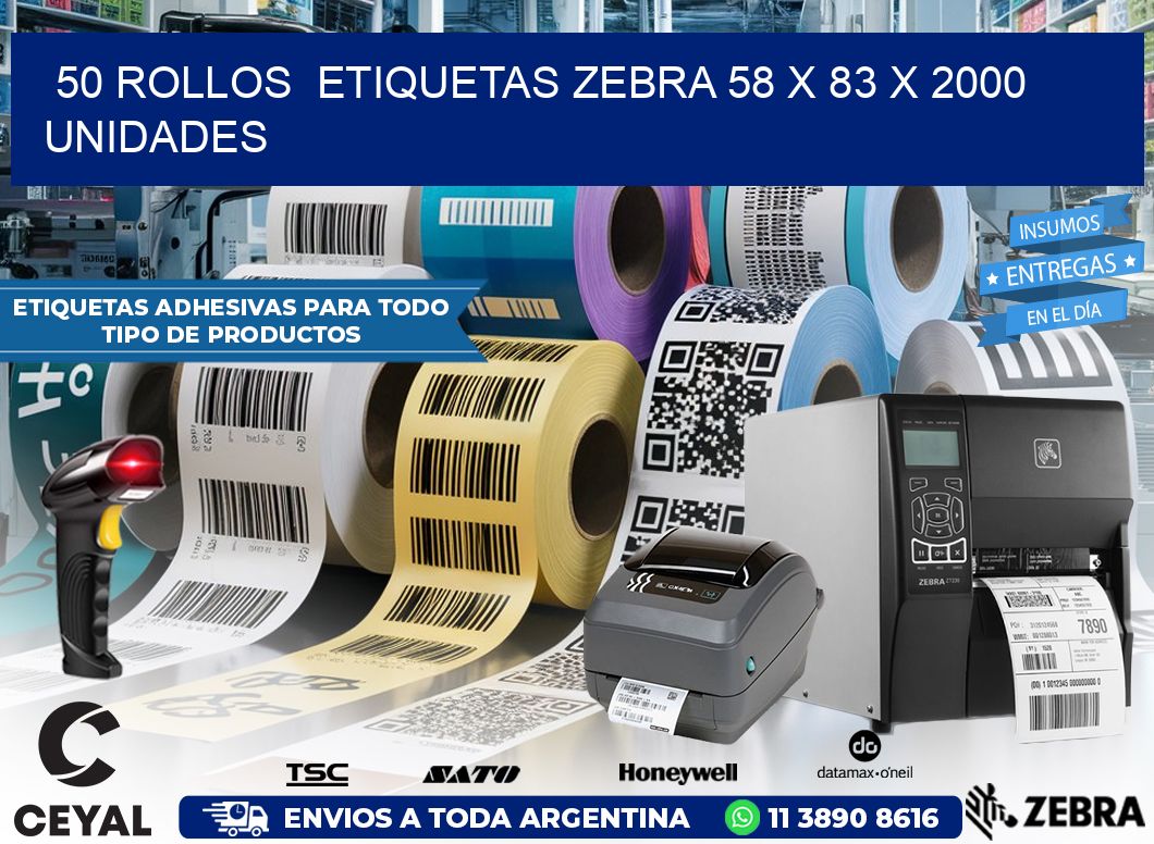 50 ROLLOS  ETIQUETAS ZEBRA 58 x 83 X 2000 UNIDADES