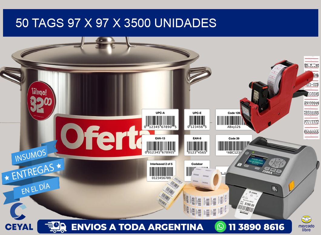 50 TAGS 97 x 97 X 3500 UNIDADES