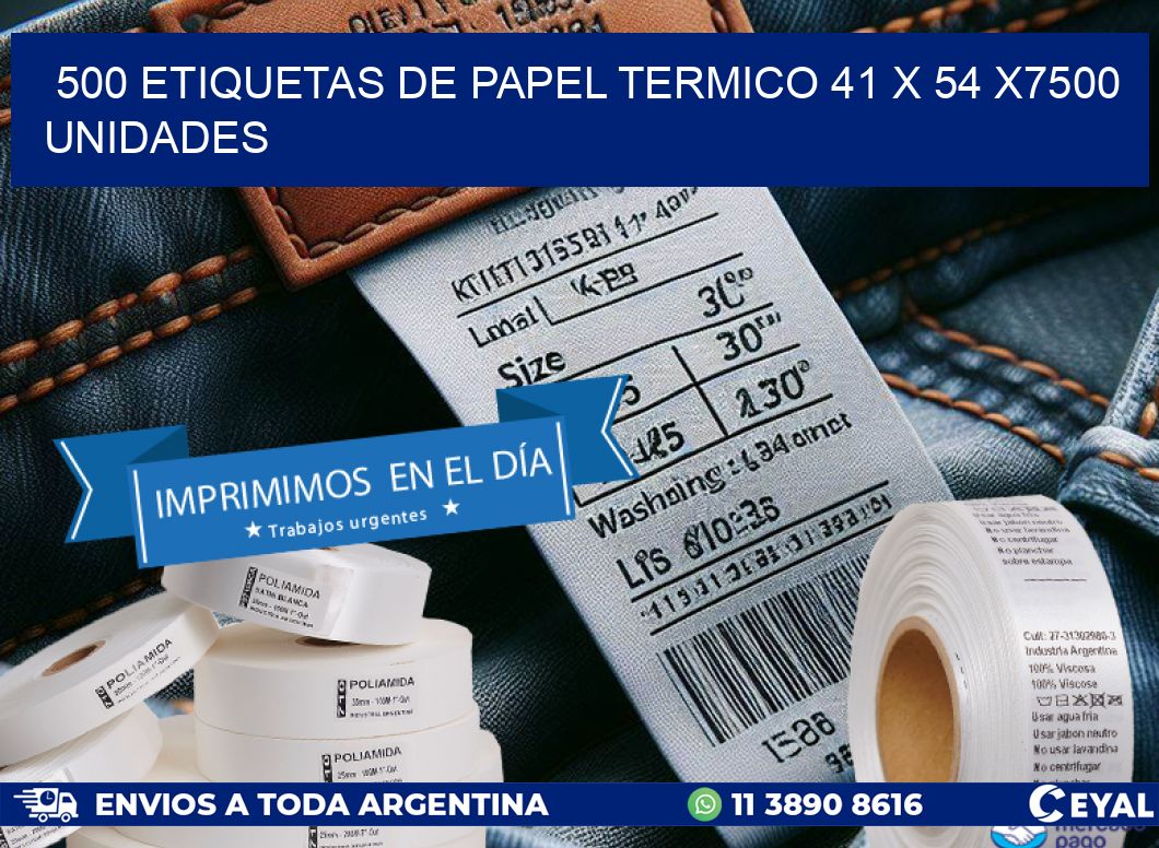 500 ETIQUETAS DE PAPEL TERMICO 41 x 54 X7500 UNIDADES