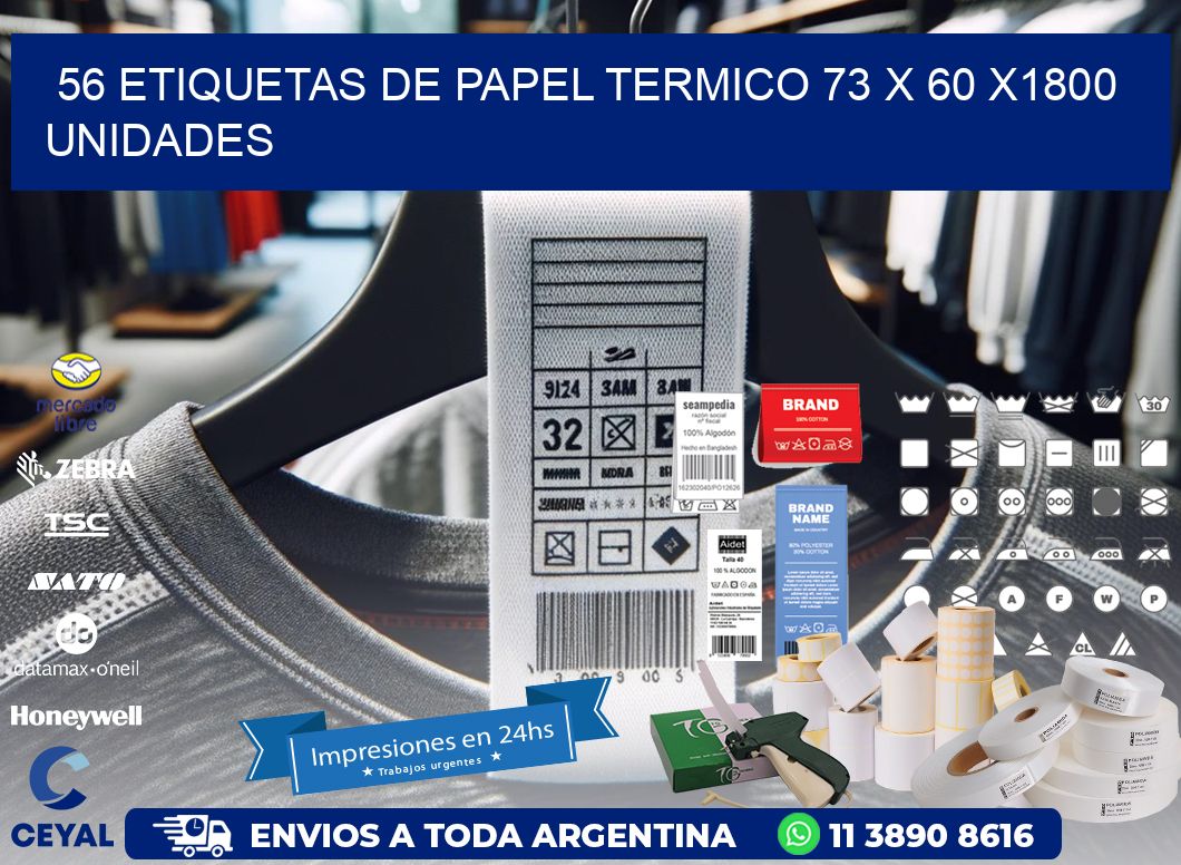 56 ETIQUETAS DE PAPEL TERMICO 73 x 60 X1800 UNIDADES