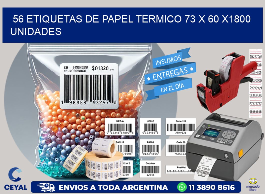 56 ETIQUETAS DE PAPEL TERMICO 73 x 60 X1800 UNIDADES