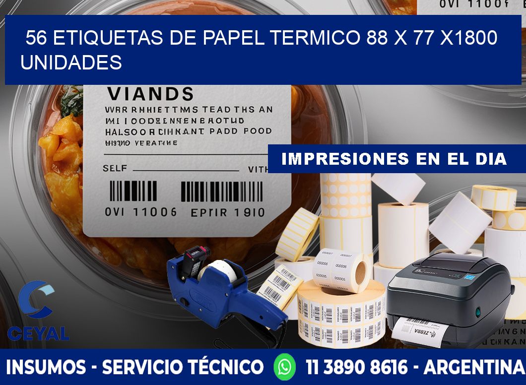 56 ETIQUETAS DE PAPEL TERMICO 88 x 77 X1800 UNIDADES