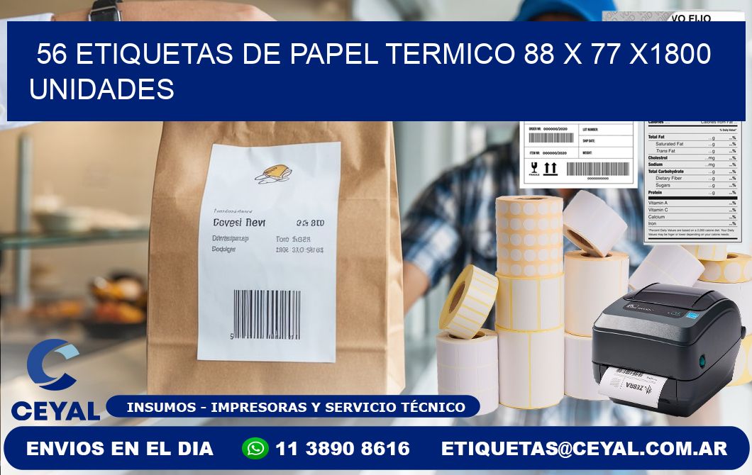 56 ETIQUETAS DE PAPEL TERMICO 88 x 77 X1800 UNIDADES