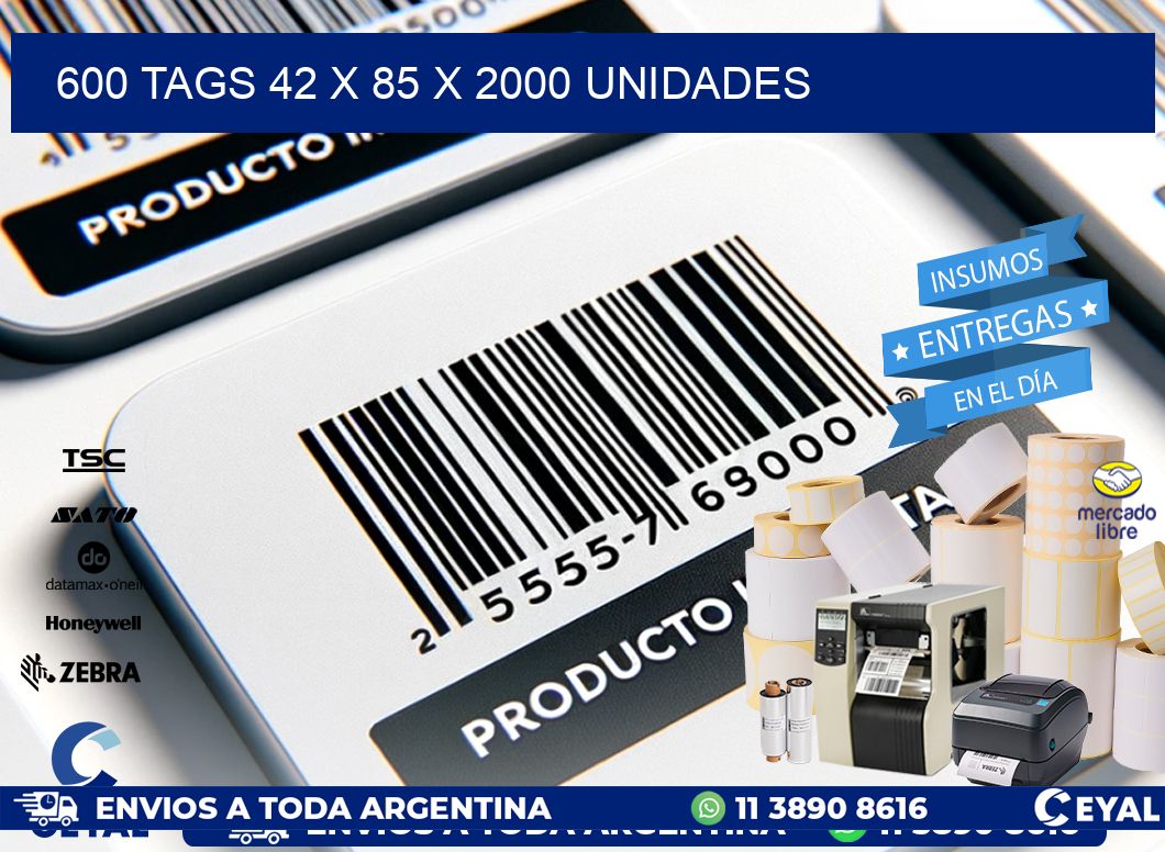 600 TAGS 42 x 85 X 2000 UNIDADES