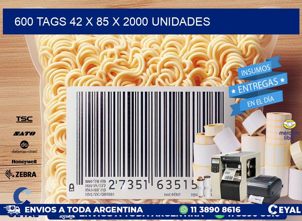 600 TAGS 42 x 85 X 2000 UNIDADES