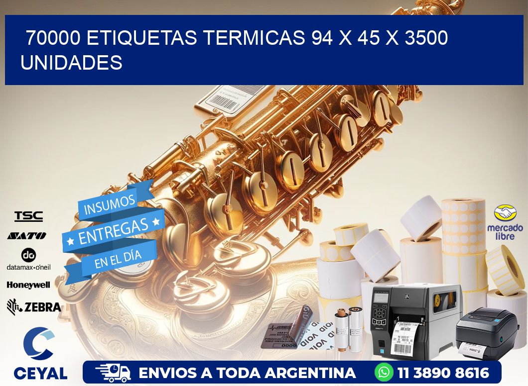 70000 ETIQUETAS TERMICAS 94 x 45 X 3500 UNIDADES