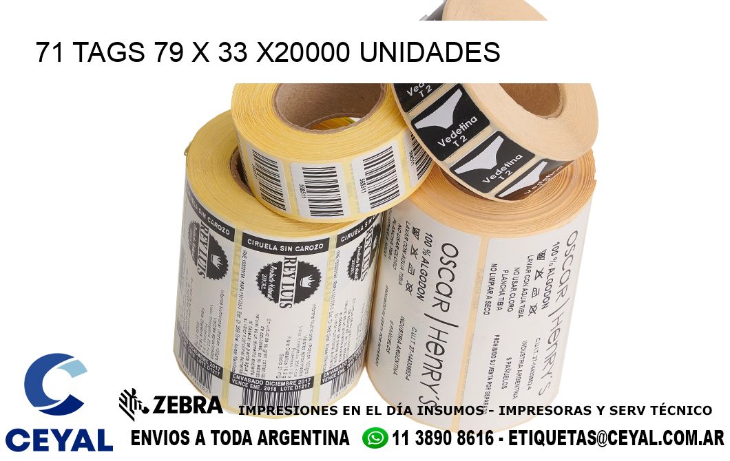 71 TAGS 79 x 33 X20000 UNIDADES