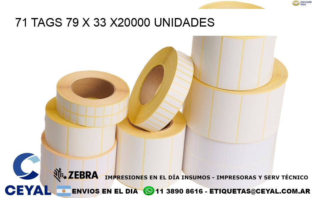 71 TAGS 79 x 33 X20000 UNIDADES