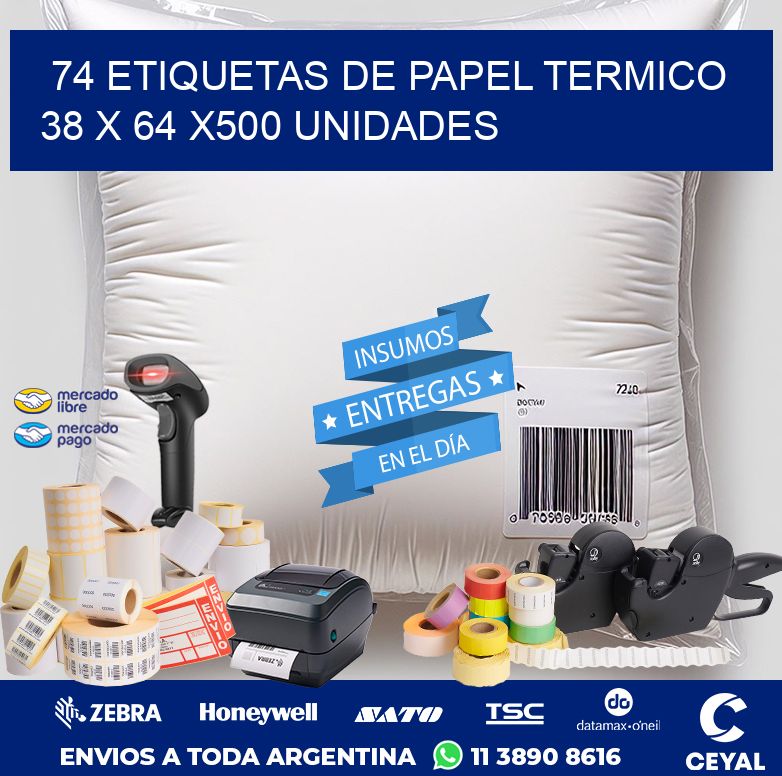 74 ETIQUETAS DE PAPEL TERMICO 38 x 64 x500 UNIDADES