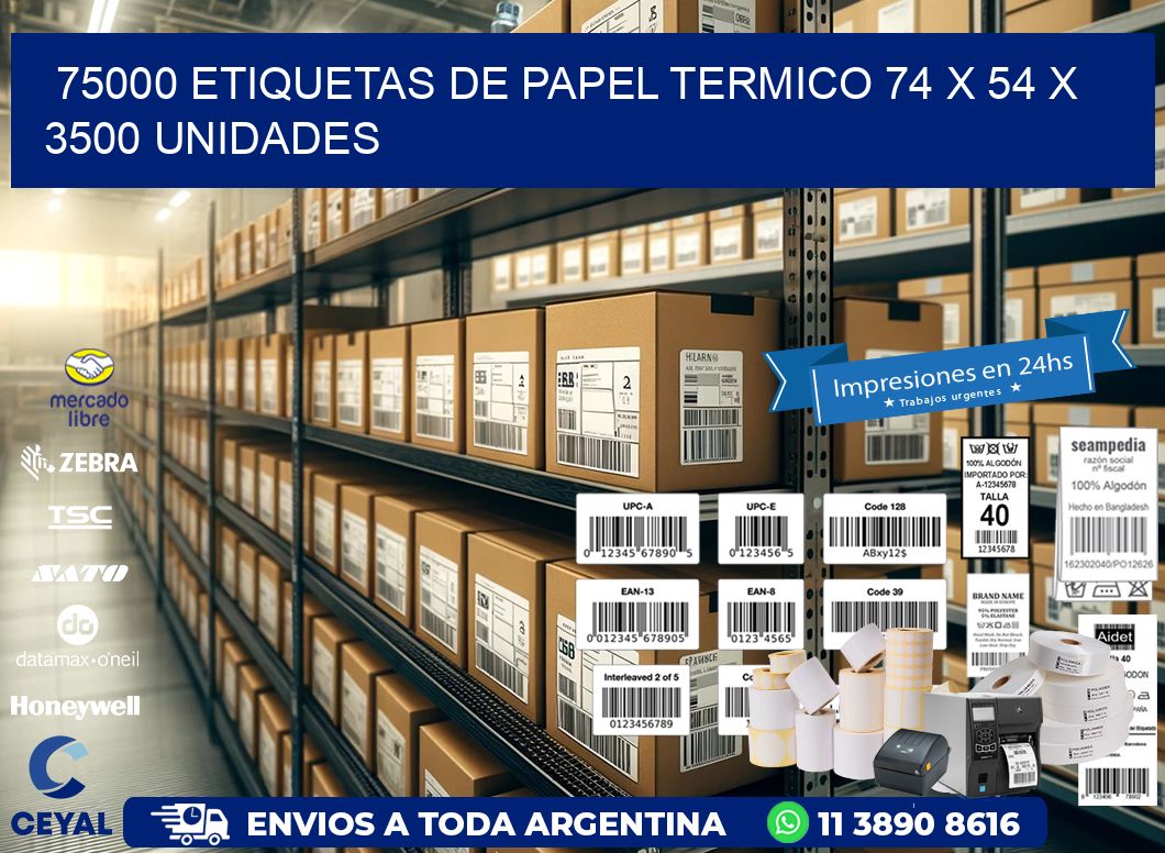 75000 ETIQUETAS DE PAPEL TERMICO 74 x 54 X 3500 UNIDADES