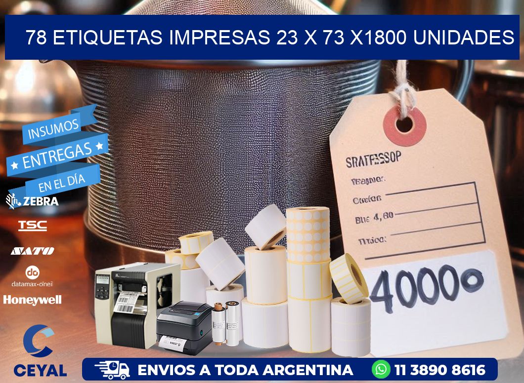 78 ETIQUETAS IMPRESAS 23 x 73 X1800 UNIDADES