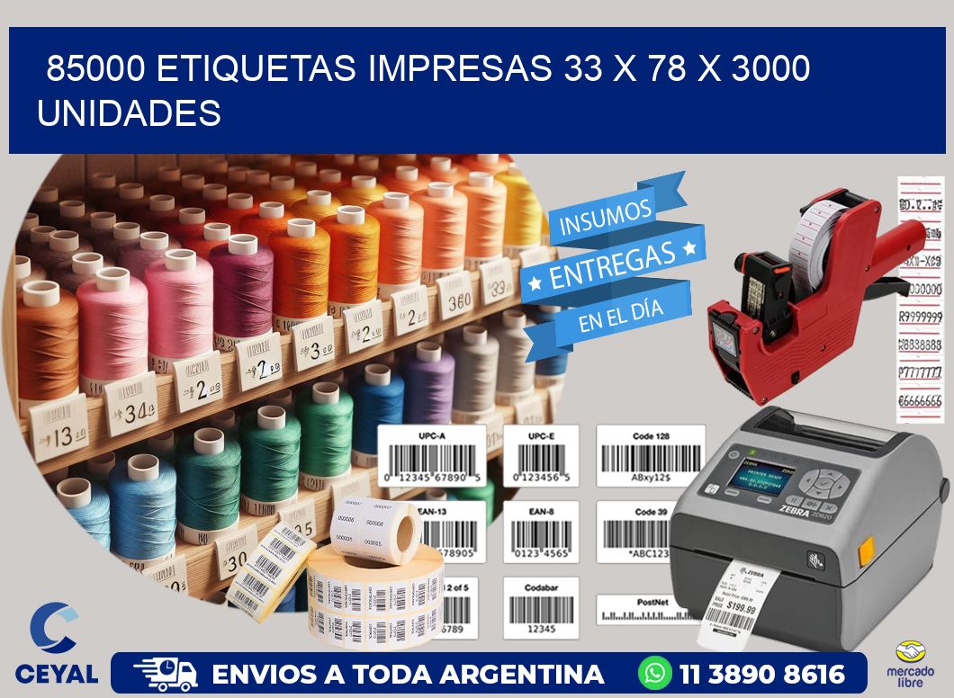 85000 ETIQUETAS IMPRESAS 33 x 78 X 3000 UNIDADES