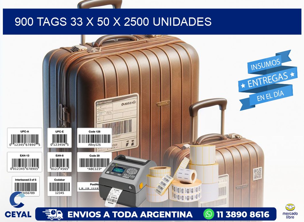 900 TAGS 33 x 50 X 2500 UNIDADES