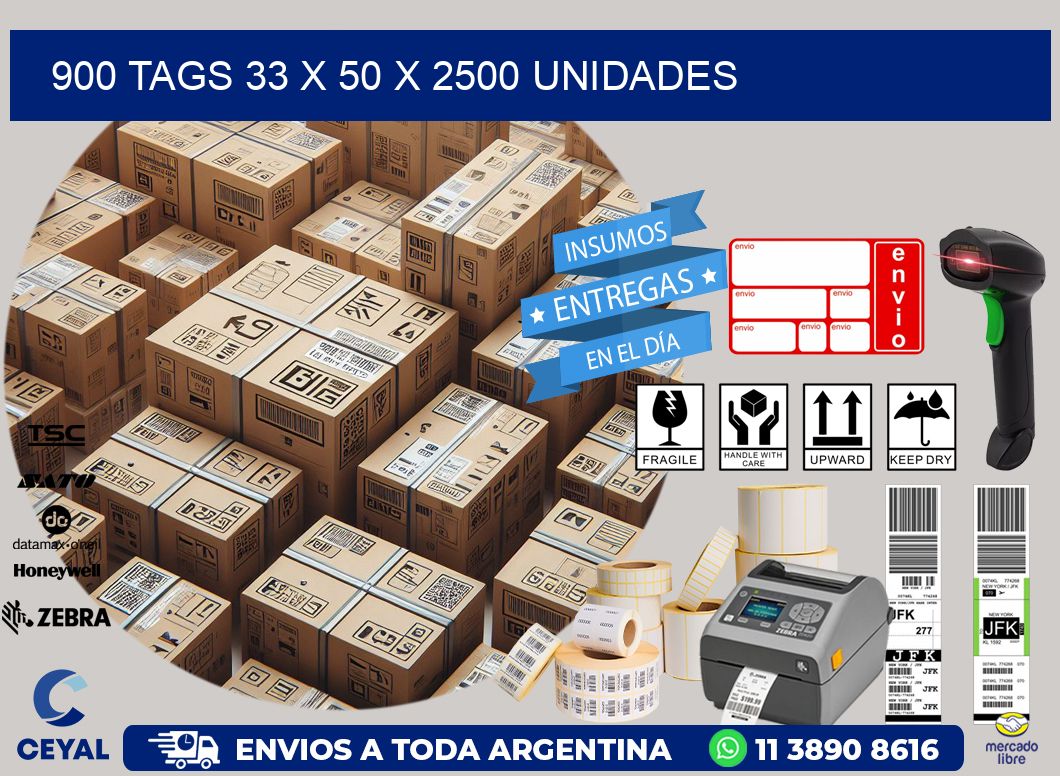 900 TAGS 33 x 50 X 2500 UNIDADES