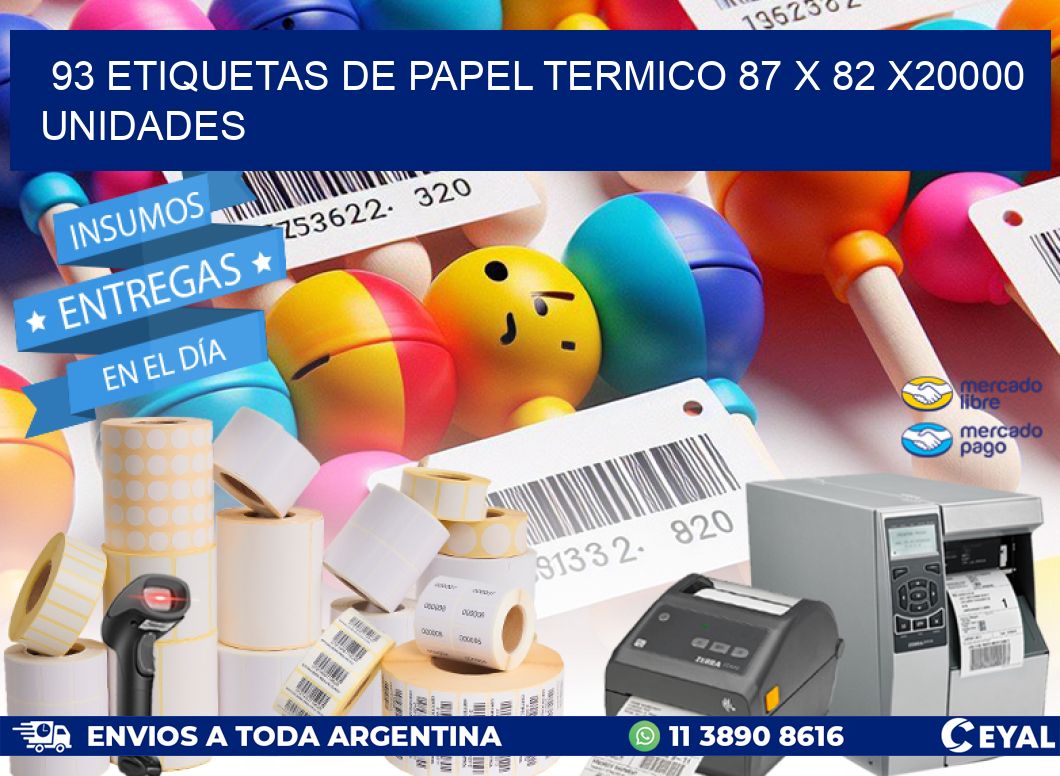 93 ETIQUETAS DE PAPEL TERMICO 87 x 82 X20000 UNIDADES