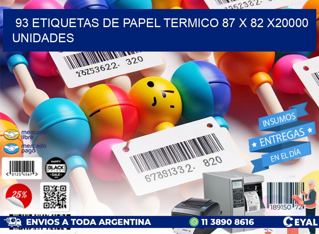 93 ETIQUETAS DE PAPEL TERMICO 87 x 82 X20000 UNIDADES