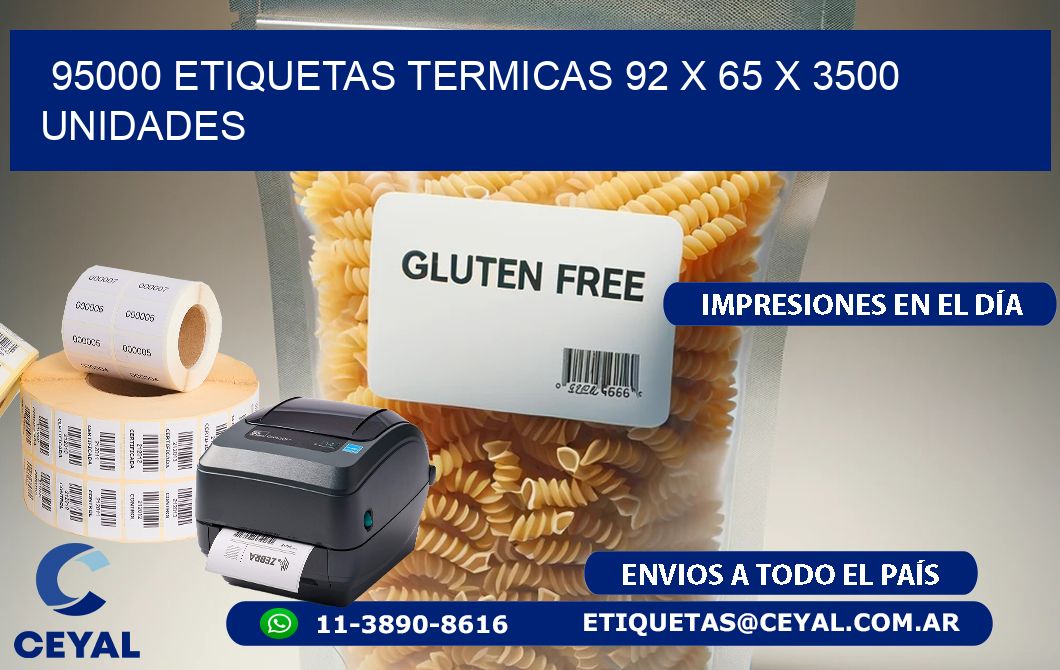 95000 ETIQUETAS TERMICAS 92 x 65 X 3500 UNIDADES